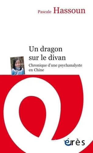 Un dragon sur le divan, chroniques d'une psychanalyste en Chine