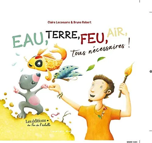Eau, terre, feu, air, tous n�cessaires !