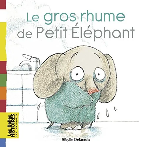 Le gros rhume de Petit El�phant