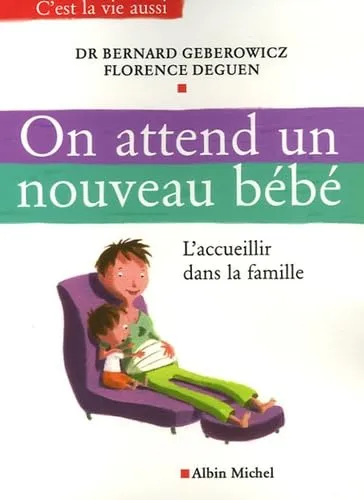 On attend un nouveau b�b� ; l'accueillir dans la famille