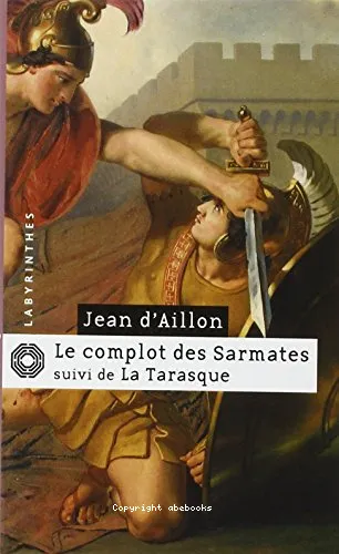 Le complot des Sarmates ; suivi de la Tarasque