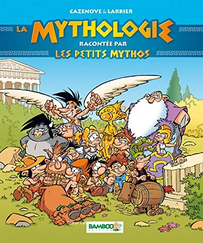 La mythologie racont�e par les petits mythos