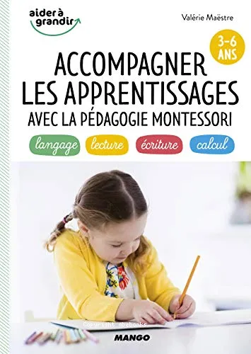 Accompagner les apprentissages avec la p�dagogie Montessori