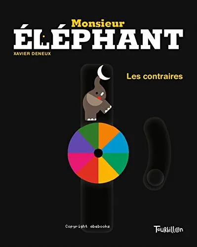 Monsieur �l�phant, les contraires