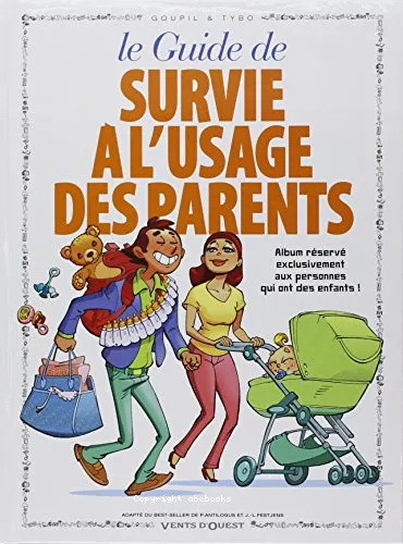 Le guide de survie � l'usage des parents