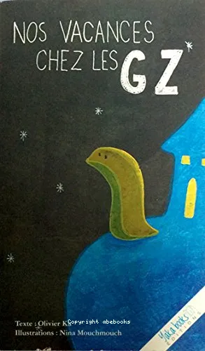 Nos vacances chez les GZ