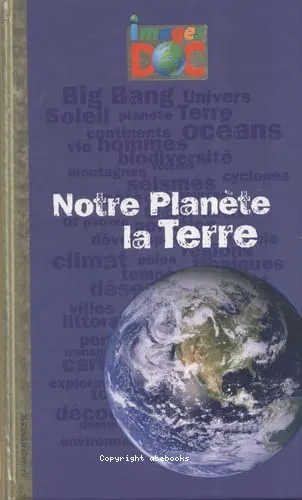 Notre plan�te, la Terre