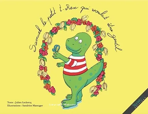 Samuel le petit T-Rex qui voulait �tre gentil