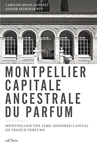 Montpellier, capitale ancestrale du parfum