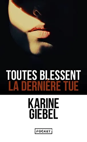Toutes blessent, la derni�re tue