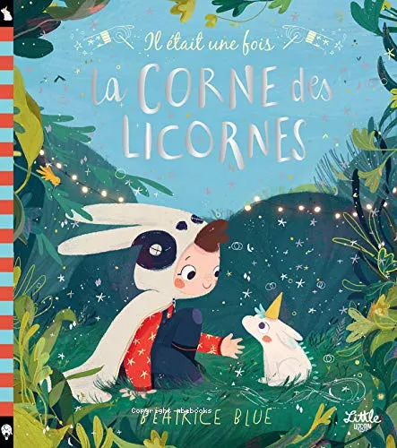 Il �tait une fois la corne des licornes