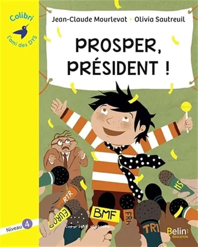 Prosper, pr�sident !