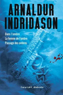 Dans l'ombre ; La femme de l'ombre ; Passage des ombres