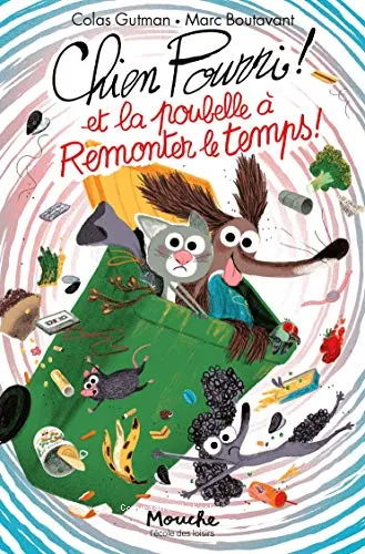 Chien Pourri et la poubelle � remonter le temps