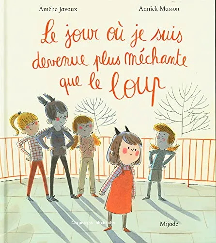 Le jour o� je suis devenue plus m�chante que le loup