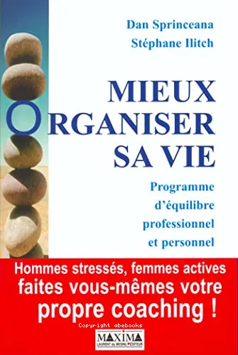 Mieux organiser sa vie, programme d'�quilibre professionnel et personnel