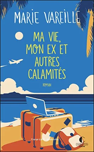 Ma vie, mon ex et autres calamit�s