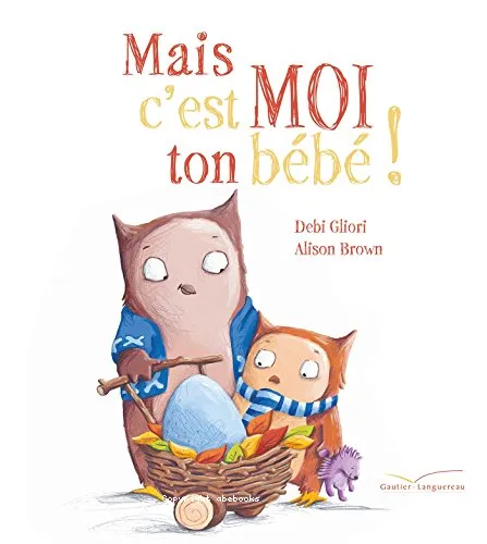 Mais c'est moi ton b�b� !