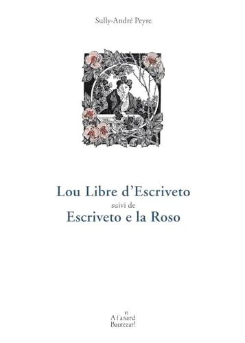 Lou libre d'Escriveto suivi de Escriveto e la Roso