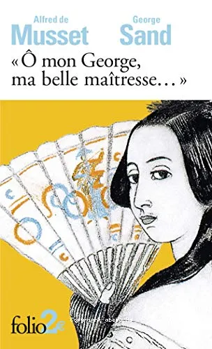 O mon George, ma belle ma�tresse...