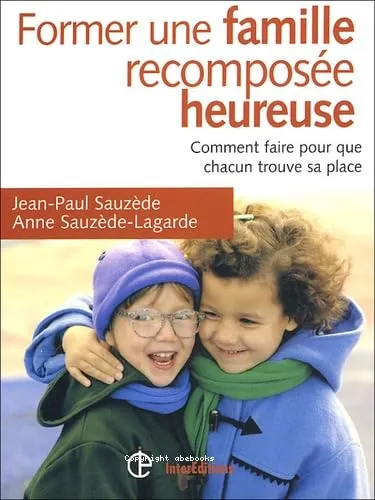 Former une famille recompos�e heureuse