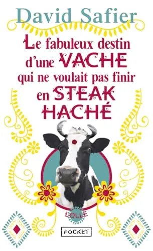Le fabuleux destin d'une vache qui ne voulait pas finir en steak hach�