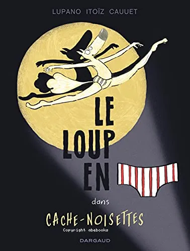 Le loup en slip dans Cache-noisettes
