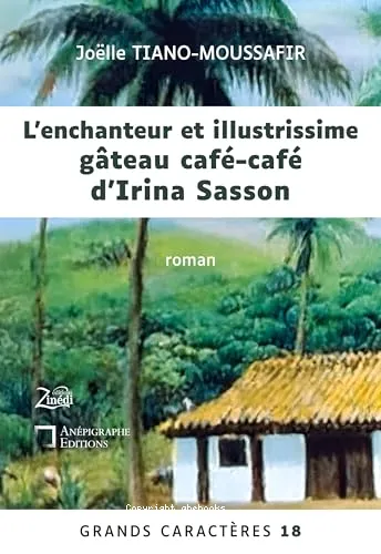 L'enchanteur et illustrissime g�teau caf�-caf� d'Irina Sasson