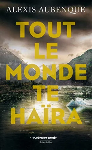 Tout le monde te ha�ra