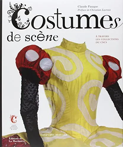 Costumes de sc�nes � travers les collections du CNCS