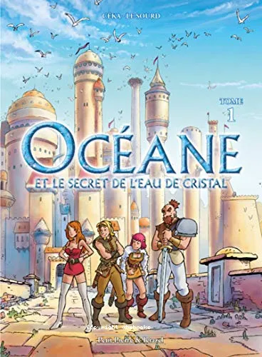 Oc�ane et le secret de l'eau de cristal