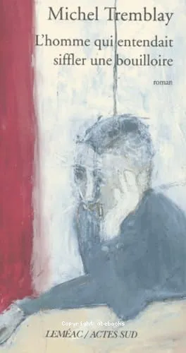 L'homme qui entendait siffler une bouilloire